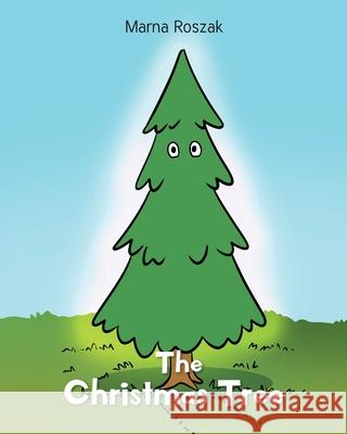 The Christmas Tree Marna Roszak 9781638140115 Covenant Books