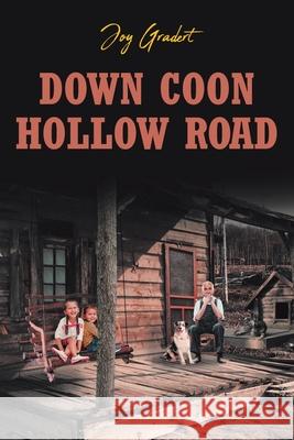 Down Coon Hollow Road Joy Gradert 9781638141068 Covenant Books