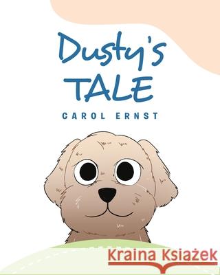 Dusty's Tale Carol Ernst 9781638143413 Covenant Books