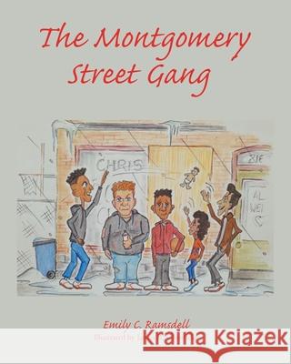 The Montgomery Street Gang Emily C Ramsdell 9781638147329