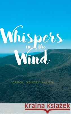 Whispers in the Wind Carol Gentry Allen 9781638148685