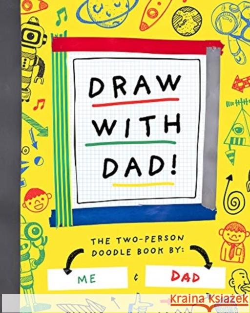 Draw with Dad!: The Two-Person Doodle Book Bushel & Peck Books 9781638190264 Bushel & Peck Books