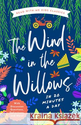 The Wind in the Willows in 20 Minutes a Day: A Read-With-Me Book with Discussion Questions, Definitions, and More! Cowan, Ryan 9781638190967