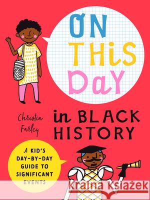On This Day in Black History Christin Farley 9781638191391 Bushel & Peck Books