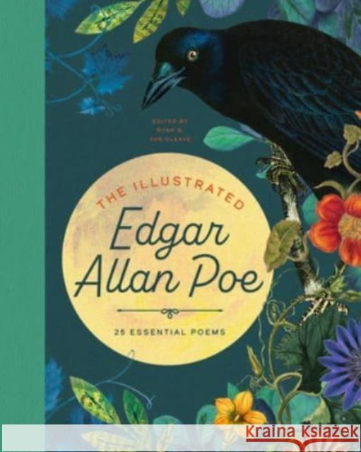 The Illustrated Edgar Allan Poe: 25 Essential Poems Van Cleave, Ryan G. 9781638191469 Bushel & Peck Books