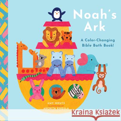 Noah\'s Ark: A Color-Changing Bible Bath Book! David Miles 9781638191759 Sunbeam