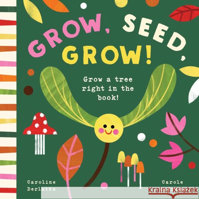 Grow, Seed, Grow! Caroline Derlatka Carole Aufranc 9781638191896 Bushel & Peck Books