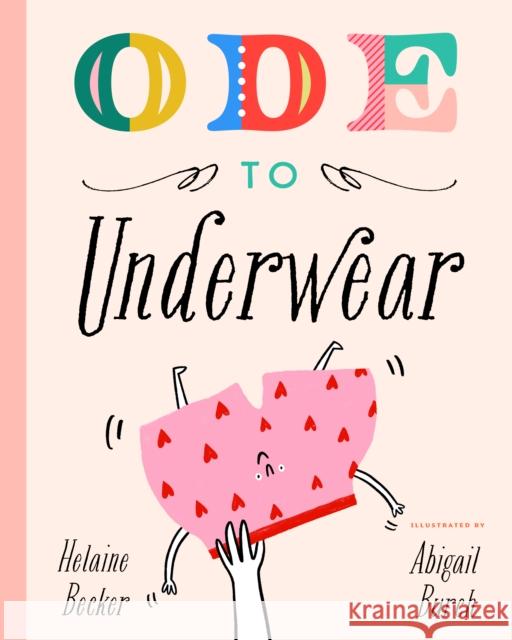 Ode to Underwear Helaine Becker Abigail Burch 9781638191940