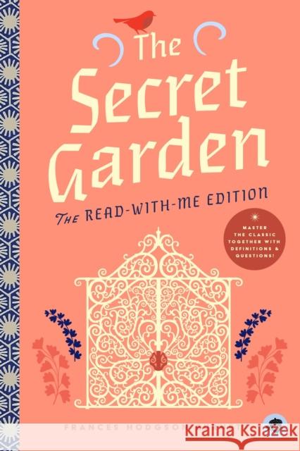 The Secret Garden: The Read-With-Me Edition: The Unabridged Story in 20-Minute Reading Sections with Comprehension Questions, Discussion Prompts, Definitions, and More! Frances Hodgson Burnett 9781638191971 Bushel & Peck Books