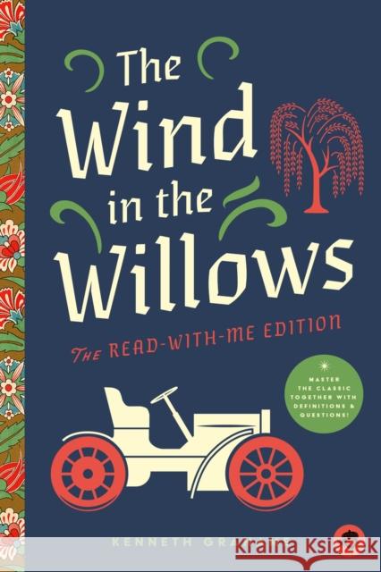 The Wind in the Willows: The Read-With-Me Edition: The Unabridged Story in 20-Minute Reading Sections with Comprehension Questions, Discussion Prompts Kenneth Grahame 9781638191988 Bushel & Peck Books