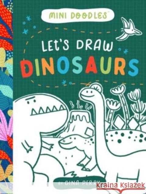 Let\'s Draw Dinosaurs Gina Perry 9781638192022 Bushel & Peck Books
