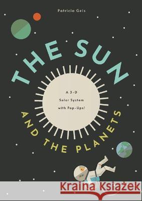 The Sun and Planets Patricia Geis 9781638192084 Bushel & Peck Books