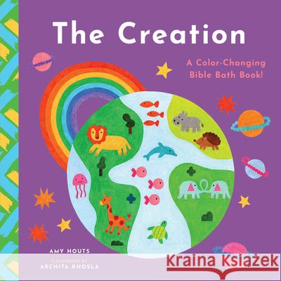The Creation: A Color-Changing Bible Bath Book! Amy Houts Archita Khosla 9781638192107 Sunbeam