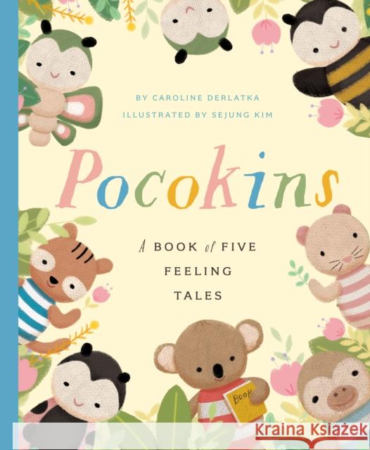 PocoKins: A Book of Five Feeling Tales Derlatka, Caroline 9781638192183 Bushel & Peck Books