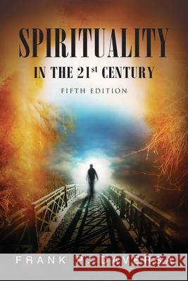 Spirituality in the 21st Century Frank P. Daversa 9781638210535 Best Books Media