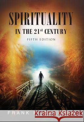 Spirituality in the 21st Century Frank P Daversa 9781638210542 Best Books Media