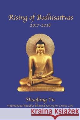 Rising of Bodhisattvas! 2017-2018 Shaofang Yu 9781638214243 Isbnservies.com