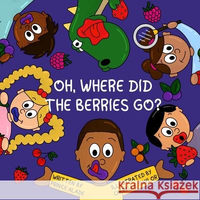 Oh, Where Did the Berries go Cherelle Taylor Prince Brendan Alade 9781638215165 Isbn.com