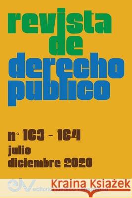 REVISTA DE DERECHO PUBLICO (Venezuela), No. 163-164, julio-diciembre 2020 Allan R Brewer-Carías 9781638215738