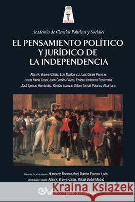 El Pensamiento Político Y Jurídico de la Independencia Allan R Brewer-Carias, Rafael Badell Madrid 9781638215790 Fundacion Editorial Juridica Venezolana