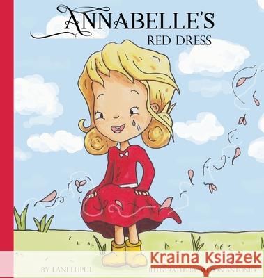 Annabelle's Red Dress Lani Lupul Allison Antonio 9781638216063 Lani Lupul