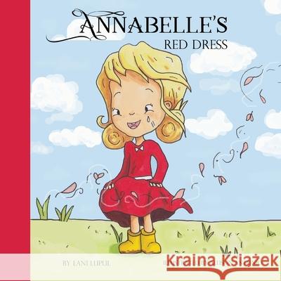 Annabelle's Red Dress Lani Lupul Allison Antonio 9781638216070 Lani Lupul