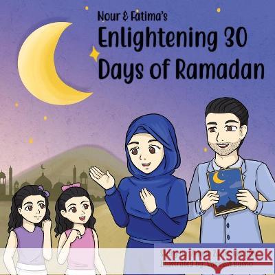 Nour & Fatima's Enlightening 30 Days Of Ramadan Zeinab Zaiter Hachem 9781638218258 Zeinab Zaiter Hachem