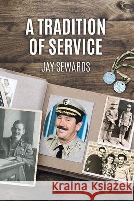 A Tradition of Service Jay Sewards 9781638218739 Jay Sewards