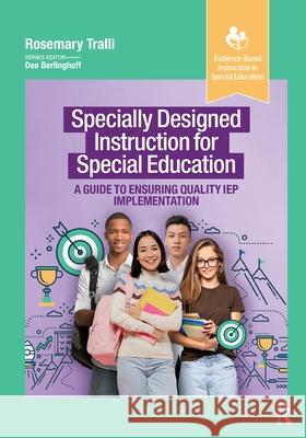 Specially Designed Instruction for Special Education: A Guide to Ensuring Quality IEP Implementation: A Guide to Ensuring Quality IEP Rosemary Tralli 9781638221142 Slack