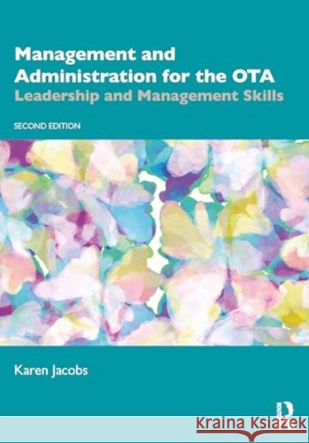 Management and Administration for the Ota: Leadership and Management Skills Karen Jacobs 9781638221494