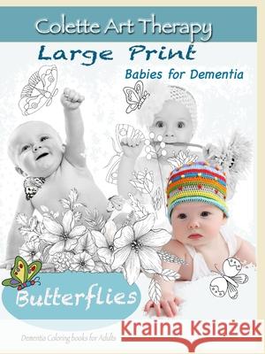 Butterflies. Dementia coloring books for Adults: Art Therapy for Dementia Patients Colette Ar 9781638230557 Colette Art Therapy