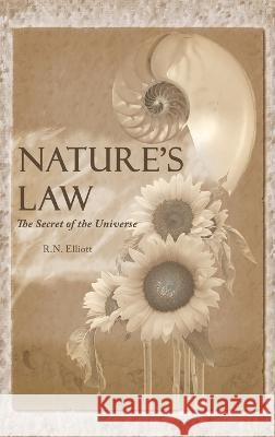 Nature\'s law: The secret of the universe (Elliott Wave) Ralph Nelson Elliott 9781638231028