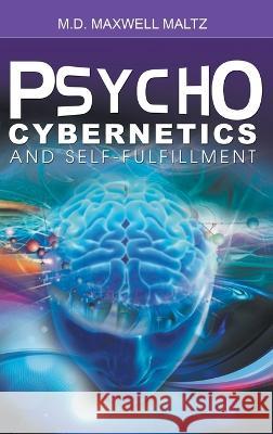 Psycho-Cybernetics and Self-Fulfillment Maxwell Maltz 9781638231448 www.bnpublishing.com