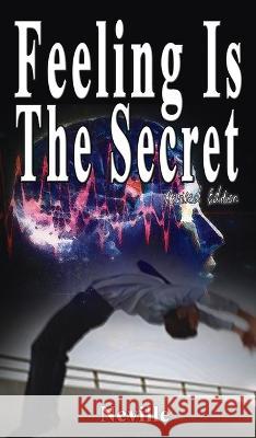 Feeling Is The Secret, Revised Edition Neville, Neville Goddard 9781638231547