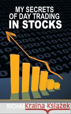My Secrets Of Day Trading In Stocks Richard D. Wyckoff 9781638231714