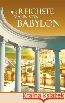 Der reichste Mann von Babylon George Samuel Clason 9781638231721