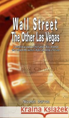 Wall Street: The Other Las Vegas by Nicolas Darvas (the author of How I Made $2,000,000 In The Stock Market) Nicolas Darvas 9781638231745