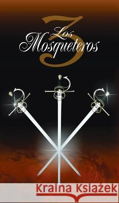 Los Tres Mosqueteros / The Three Musketeers Alexandre Dumas, Alejandro Dumas 9781638231806 www.bnpublishing.com