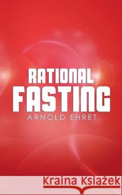 Rational Fasting Arnold Ehret 9781638231851 www.bnpublishing.com