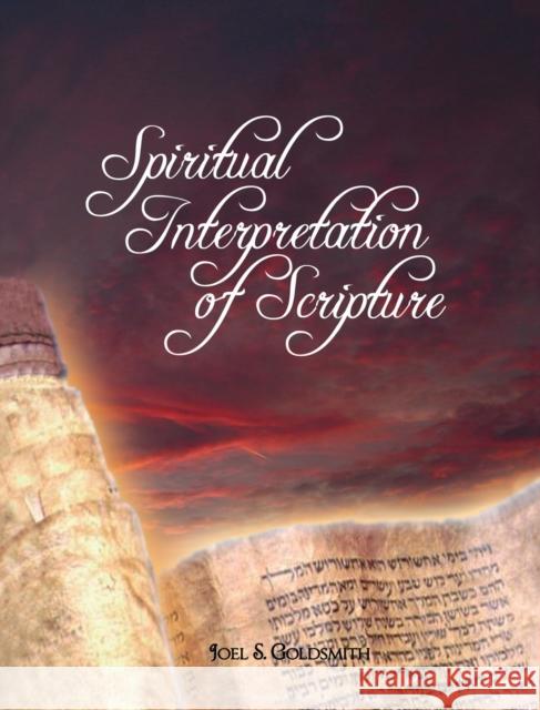 Spiritual Interpretation of Scripture Joel S. Goldsmith Goldsmith Joe Joel Goldsmith 9781638232278 www.bnpublishing.com