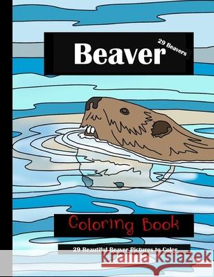 Beaver Coloring Book Lachlan Anderson 9781638232759