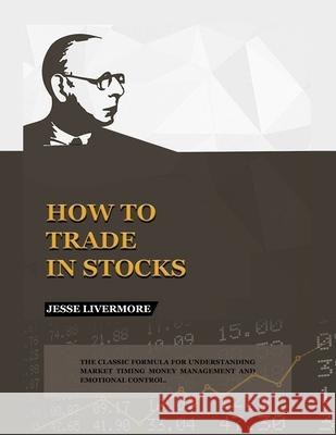 How to Trade In Stocks Jesse Livermore 9781638232988 www.bnpublishing.com