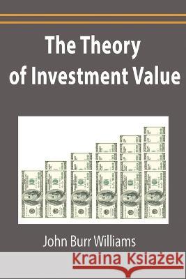 The Theory of Investment Value John Burr Williams   9781638233206 www.bnpublishing.com