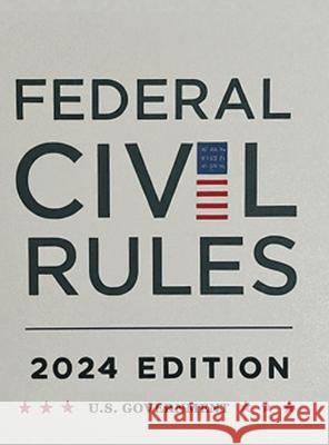 Federal Civil Rules Booklet, 2024 Edition U S Government 9781638233596 www.bnpublishing.com