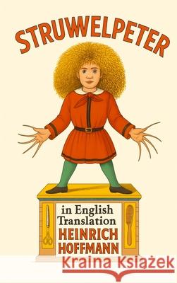 Struwwelpeter in English Translation Heinrich Hoffmann 9781638233862