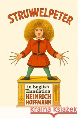Struwwelpeter in English Translation Heinrich Hoffmann 9781638233879
