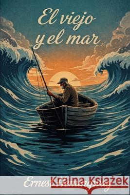 El viejo y el mar Ernest Hemingway 9781638233978