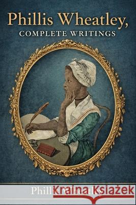 Phillis Wheatley, Complete Writings Phillis Wheatley 9781638234036