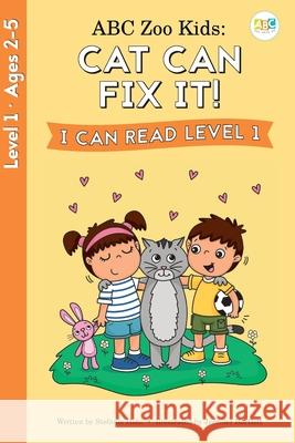 ABC Zoo Kids: Cat Can Fix It! I Can Read Level 1 Stefanie Hohl Jennifer Bartlett 9781638240235