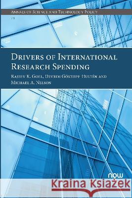 Drivers of International Research Spending Rajeev K. Goel Devrim Goektepe-Hulten Michael A. Nelson 9781638280866 now publishers Inc